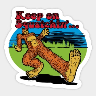 Keep on Squatchin' Sticker